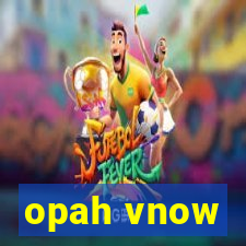 opah vnow